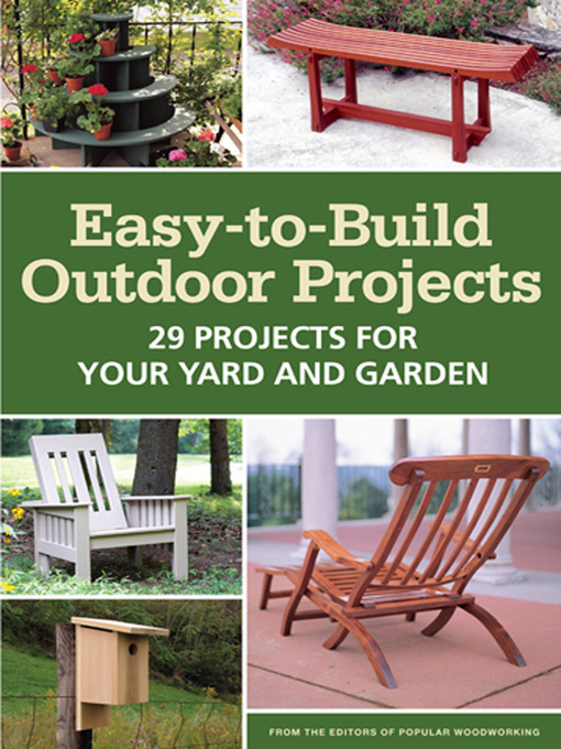 Title details for Easy-to-Build Outdoor Projects by Popular Woodworking - Wait list